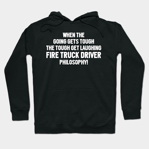 Fire Truck Driver Philosophy! Hoodie by trendynoize